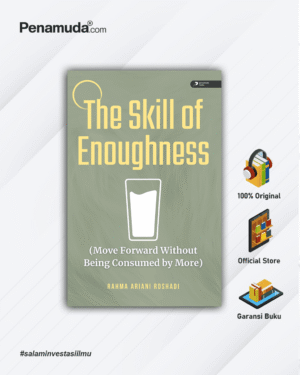 THE SKILL OF ENOUGHNESS (Move Forward Without Being Consumed by More)