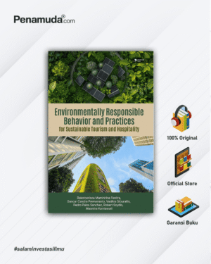 Environmentally Responsible Behavior and Practices for Sustainable Tourism and Hospitality