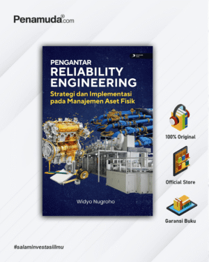 PENGANTAR RELIABILITY ENGINEERING: STRATEGI DAN IMPLEMENTASI PADA MANAJEMEN ASET FISIK