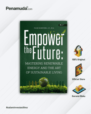 Empower the Future: Mastering Renewable Energy and the Art of Sustainable living