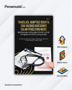 TRANSLASI, ADAPTASI BUDAYA, DAN VALIDASI KUESIONER DALAM PENELITIAN MEDIS MEMBANGUN KERANGKA ILMIAH UNTUK PENGUKURAN KLINIS YANG ANDAL