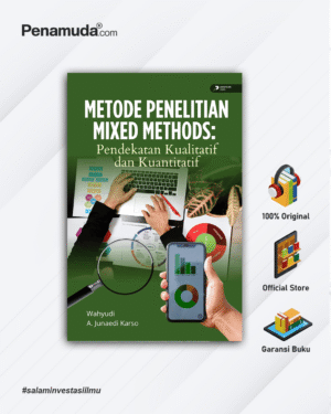 METODE PENELITIAN MIXED METHODS: PENDEKATAN KUALITATIF DAN KUANTITATIF