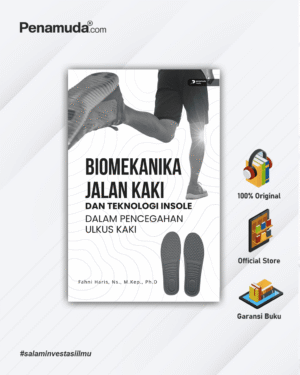 BIOMEKANIKA JALAN KAKI DAN TEKNOLOGI INSOLE DALAM PENCEGAHAN ULKUS KAKI