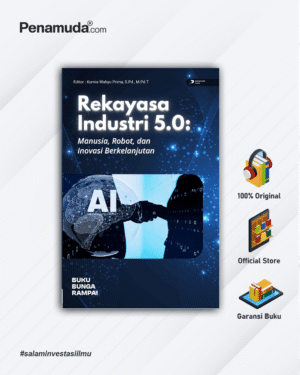 REKAYASA INDUSTRI 5.0: MANUSIA, ROBOT, DAN INOVASI BERKELANJUTAN