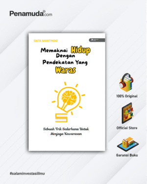 MEMAKNAI HIDUP DENGAN PENDEKATAN YANG WARAS SEBUAH TRIK SEDERHANA UNTUK MENJAGA KEWARASAN