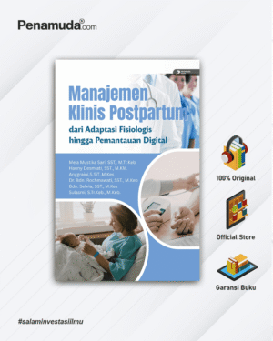MANAJEMEN KLINIS POSTPARTUM DARI ADAPTASI FISIOLOGIS HINGGA PEMANTAUAN DIGITAL