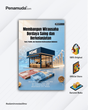 MEMBANGUN WIRAUSAHA BERDAYA SAING DAN BERKELANJUTAN: TEORI, PRAKTIK, DAN EKOSISTEM KEWIRAUSAHAAN INDONESIA