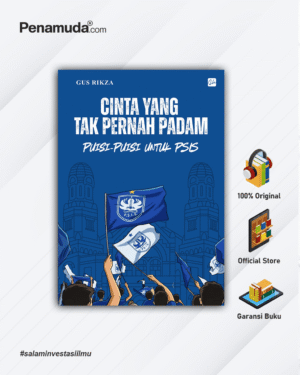 CINTA YANG TAK PERNAH PADAM: Puisi-Puisi untuk PSIS