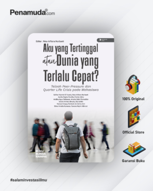 AKU YANG TERTINGGAL ATAU DUNIA YANG TERLALU CEPAT? Telaah Peer-Pressure dan Quarter Life Crisis pada Mahasiswa