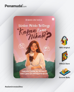 IZINKAN MEREKA BERTANYA, “KAPAN KAMU NIKAH?” Panduan Tenang untuk Single yang Capek Ditanya Kapan Nikah