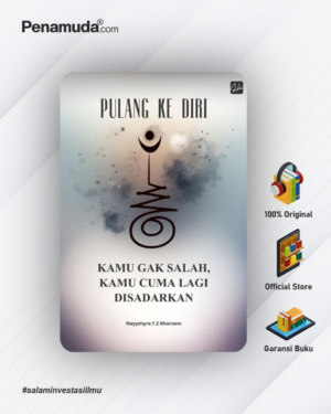 PULANG KE DIRI Kamu Gak Salah, Kamu Cuma Lagi Disadarkan