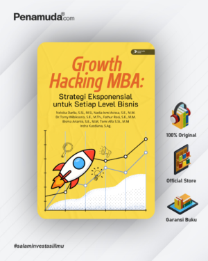 GROWTH HACKING MBA STRATEGI EKSPONENSIAL UNTUK SETIAP LEVEL BISNIS