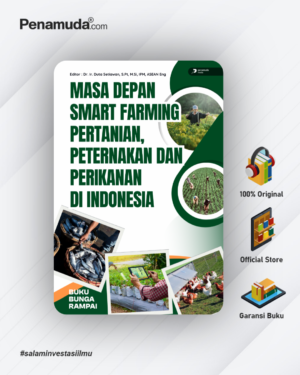 MASA DEPAN SMART FARMING PERTANIAN, PETERNAKAN, DAN PERIKANAN DI INDONESIA