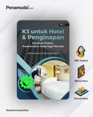 K3 UNTUK HOTEL & PENGINAPAN: PANDUAN PRAKTIS KESELAMATAN KERJA BAGI PEMULA