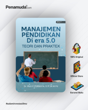 MANAJEMEN PENDIDIKAN Di ERA 5.0 TEORI DAN PRAKTEK