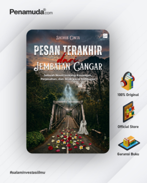 PESAN TERAKHIR DARI JEMBATAN CANGAR Sebuah Novel Tentang Kenangan, Perpisahan dan Jejak yang Tertinggal