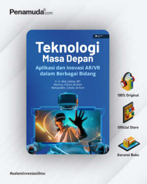 TEKNOLOGI MASA DEPAN APLIKASI DAN INOVASI AR/VR DALAM BERBAGAI BIDANG