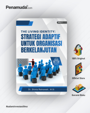 THE LIVING IDENTITY: STRATEGI ADAPTIF UNTUK ORGANISASI BERKELANJUTAN