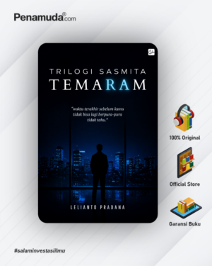 TRILOGI SASMITA TEMARAM “waktu terakhir sebelum kamu tidak bisa lagi berpura- pura tidak tahu.”