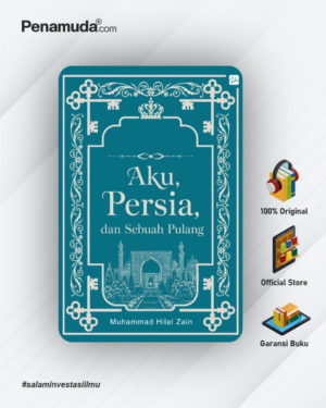 AKU, PERSIA, DAN SEBUAH PULANG