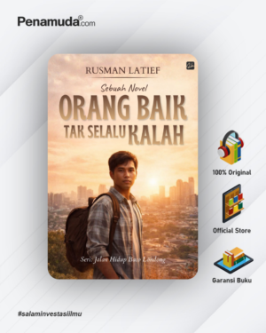 Sebuah Novel ORANG BAIK TAK SELALU KALAH Seri: Jalan Hidup Baco Londong