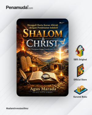 MENGGALI HARTA KARUN ALKITAB DENGAN PENDEKATAN INDUKTIF SHALOM & CHRIST DARI PENCIPTAAN HINGGA TRANSFORMASI HIDUP