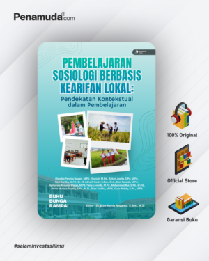 PEMBELAJARAN SOSIOLOGI BERBASIS KEARIFAN LOKAL: PENDEKATAN KONTEKSTUAL DALAM PEMBELAJARAN