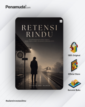 RETENSI RINDU Setiap Kenangan Punya Tempat Tidak Semua Harus Selamanya Bersama Kita