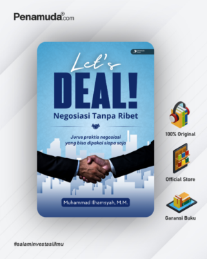 LET’S DEAL NEGOSIASI TANPA RIBET JURUS PRAKTIS NEGOSIASI YANG BISA DIPAKAI SIAPA SAJA