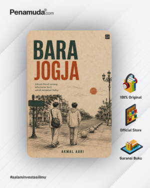 BARA JOGJA Sebuah Novel Tentang Keberanian Kecil Untuk Menjalani Hidup
