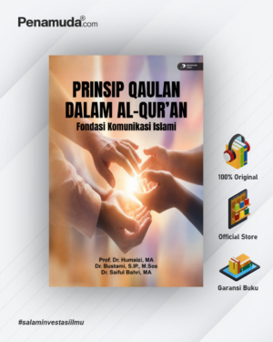 PRINSIP QAULAN DALAM AL-QUR’AN FONDASI KOMUNIKASI ISLAMI