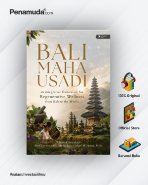 BALI MAHA USADI AN INTEGRATIVE FRAMEWORK FOR REGENERATIVE WELLNESS FROM BALI TO THE WORLD