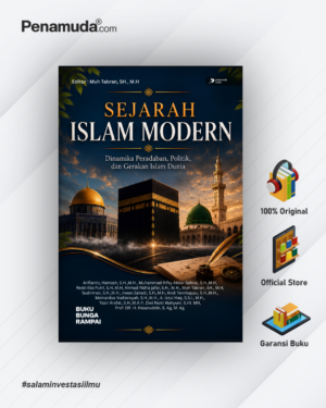 SEJARAH ISLAM MODERN DINAMIKA PERADABAN, POLITIK, DAN GERAKAN ISLAM DUNIA