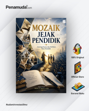 MOZAIK JEJAK PENDIDIK Antologi Karya dan Refleksi Para Pendidik
