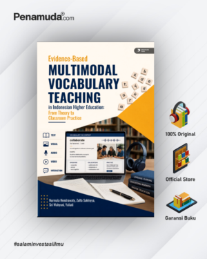 EVIDENCE-BASED MULTIMODAL VOCABULARY TEACHING IN INDONESIAN HIGHER EDUCATION: FROM THEORY TO CLASSROOM PRACTICE