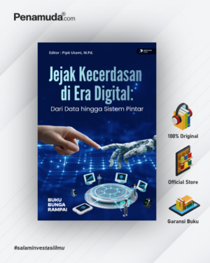 JEJAK KECERDASAN DI ERA DIGITAL: DARI DATA HINGGA SISTEM PINTAR