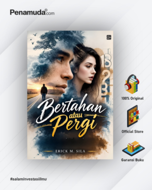 BERTAHAN ATAU PERGI