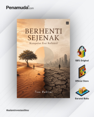 BERHENTI SEJENAK : Kumpulan Esai Reflektif