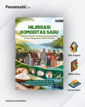 HILIRISASI KOMODITAS SAGU MELALUI MODEL INKUBASI SOCIOPRENEUR UNTUK PENGUATAN UMKM PESISIR