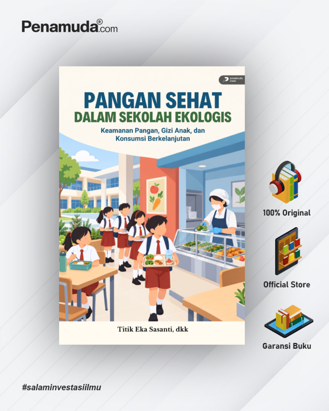 PANGAN SEHAT DALAM SEKOLAH EKOLOGIS KEAMANAN PANGAN, GIZI ANAK, DAN KONSUMSI BERKELANJUTAN