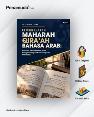 PEMBELAJARAN MAHARAH QIRA’AH BAHASA ARAB: KONSEP, PENDEKATAN, DAN PENGEMBANGAN KETERAMPILAN MEMBACA