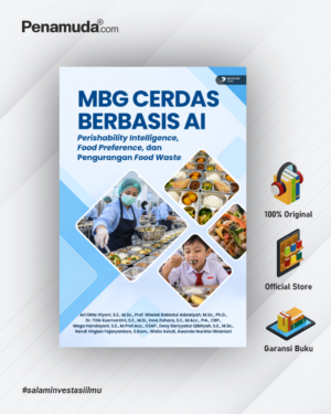 MBG CERDAS BERBASIS AI PERISHABILITY INTELLIGENCE, FOOD PREFERENCE, DAN PENGURANGAN FOOD WASTE
