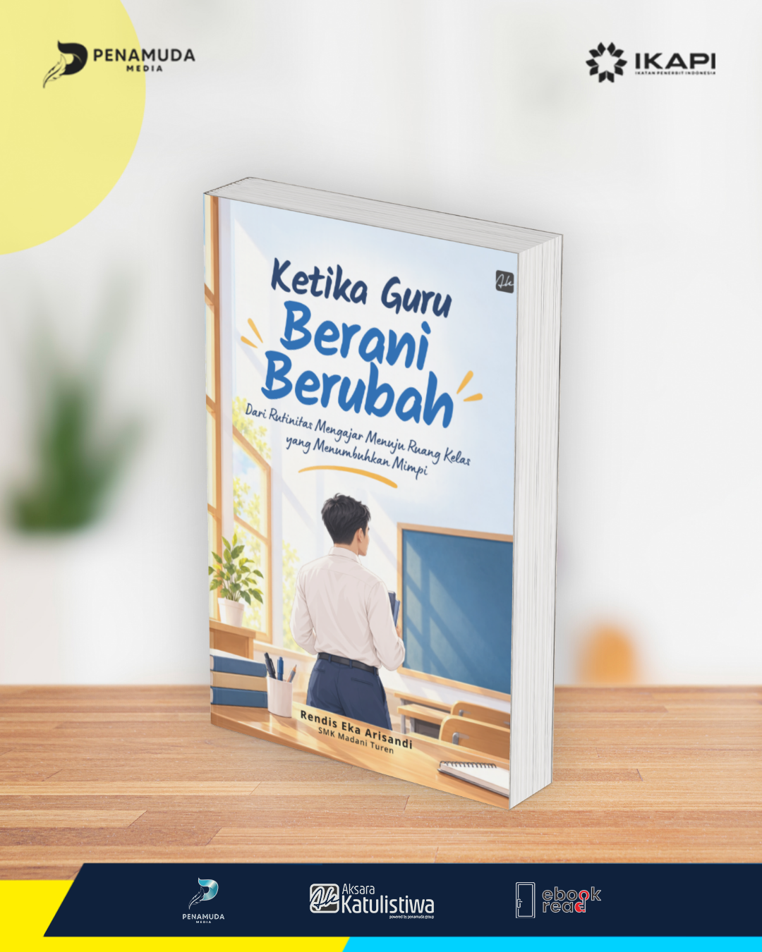 KETIKA GURU BERANI BERUBAH Dari Rutinitas Mengajar Menuju Ruang Kelas yang Menumbuhkan Mimpi - Image 2