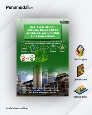 DARI EMISI MENUJU BERKAH: SIRKULARITAS KLORIN DALAM INDUSTRI PULP DAN KERTAS